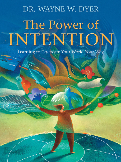 Title details for The Power of Intention by Dr. Wayne W. Dyer - Wait list